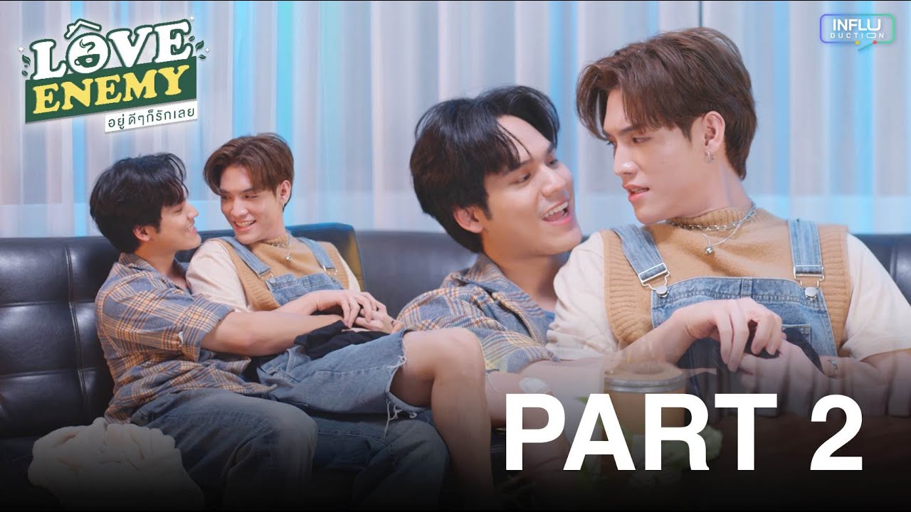 [Eng sub] LOVE ENEMY | อยู่ดีๆ ก็รักเลย [Part 2]