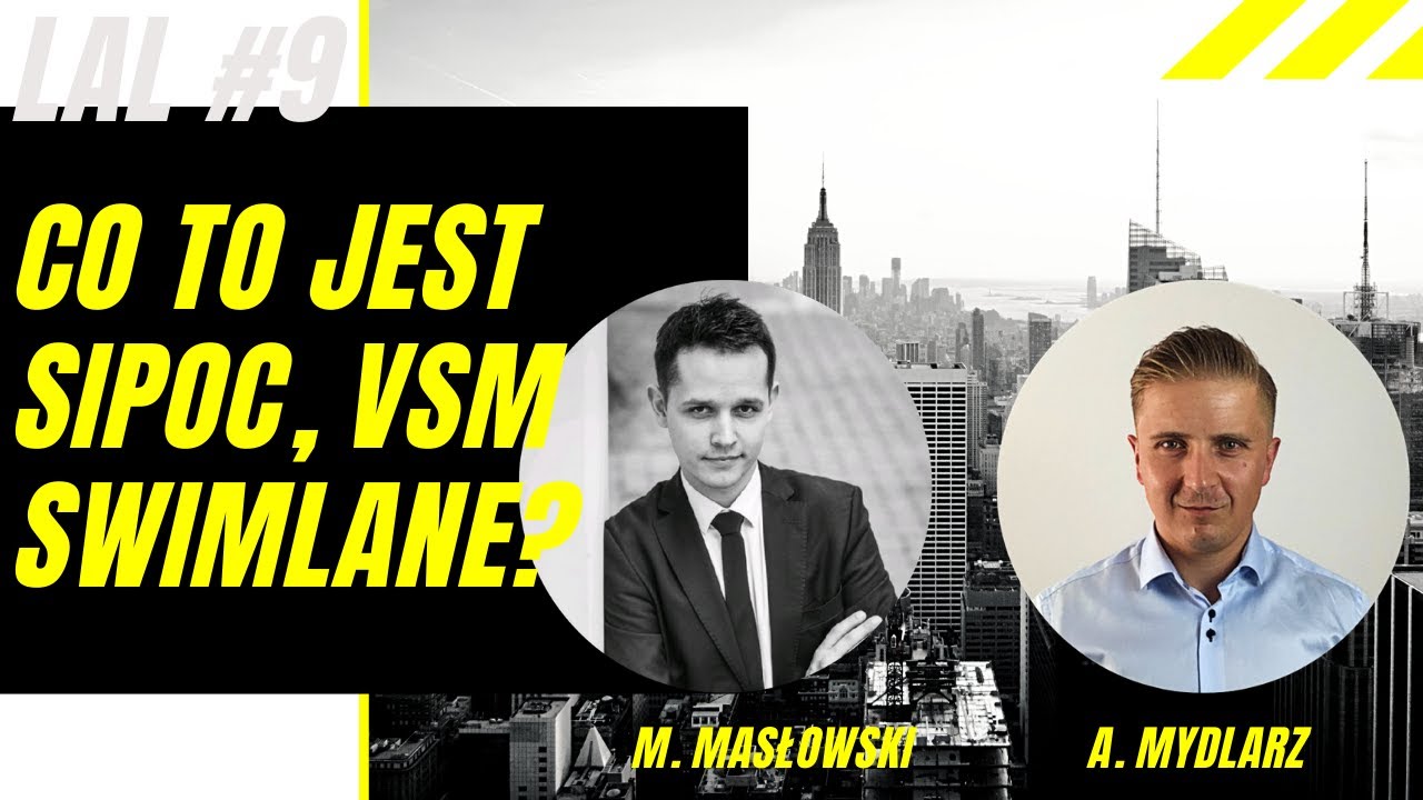 Mapowanie procesów - sipoc, swimlane, vsm - Marcin Masłowski - Letnia Akademia Lean