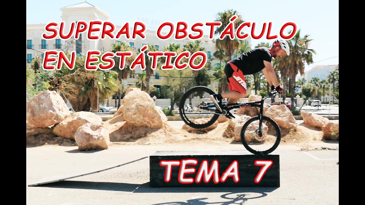 TUTORIAL DE BIKE TRIAL, TEMA 7: C&oacute;mo superar obst&aacute;culos en est&aacute;tico. Mejora tu t&eacute;cnica en Bicicleta