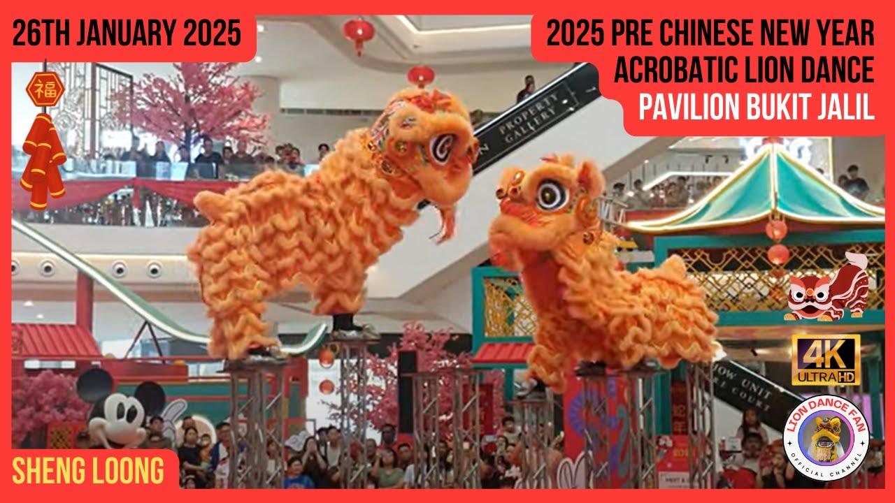 2025 Pre Chinese New Year Acrobatic Lion Dance @ Pavilion Bukit Jalil By Sheng Loong