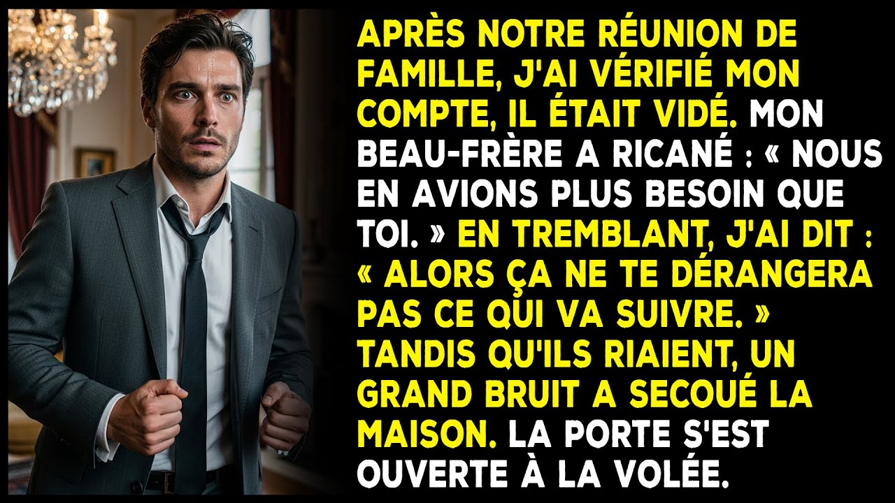 Après notre réunion de famille, j'ai vérifié mon compte : il était vidé.