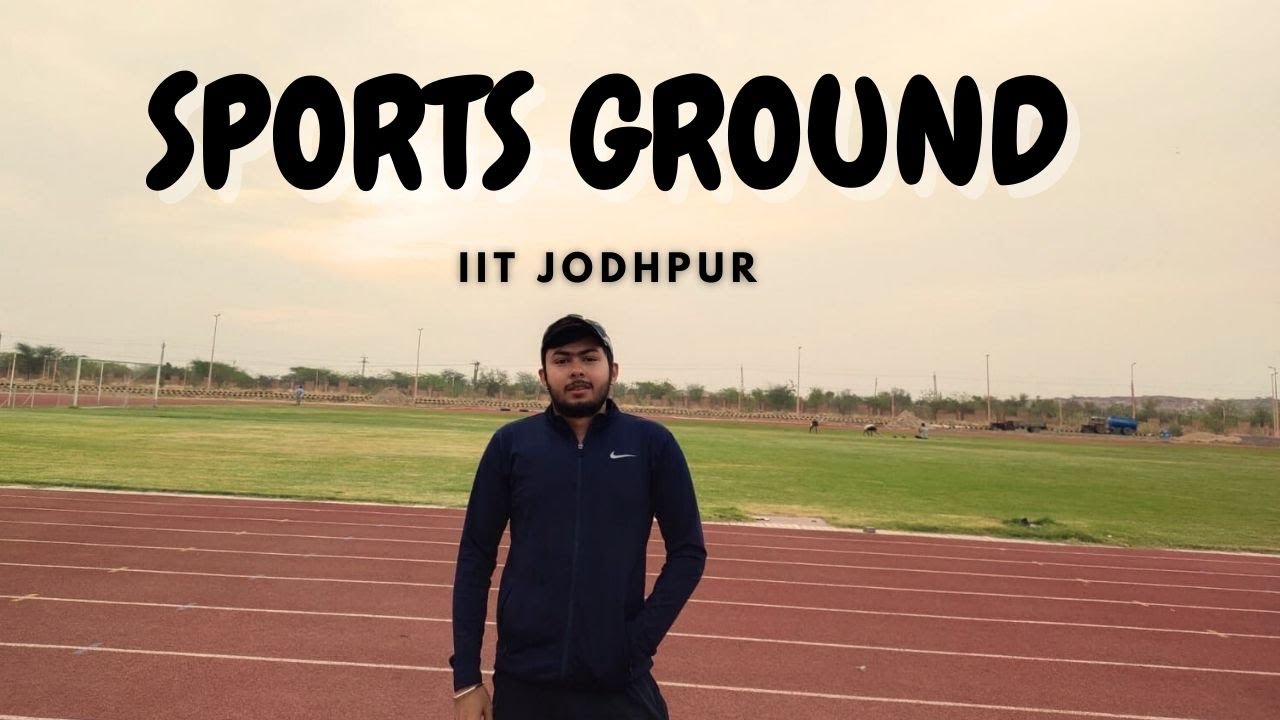 IIT Jodhpur Sports Facility | Sports Complex | Cricket, Badminton, Tennis, Basketball, Football etc