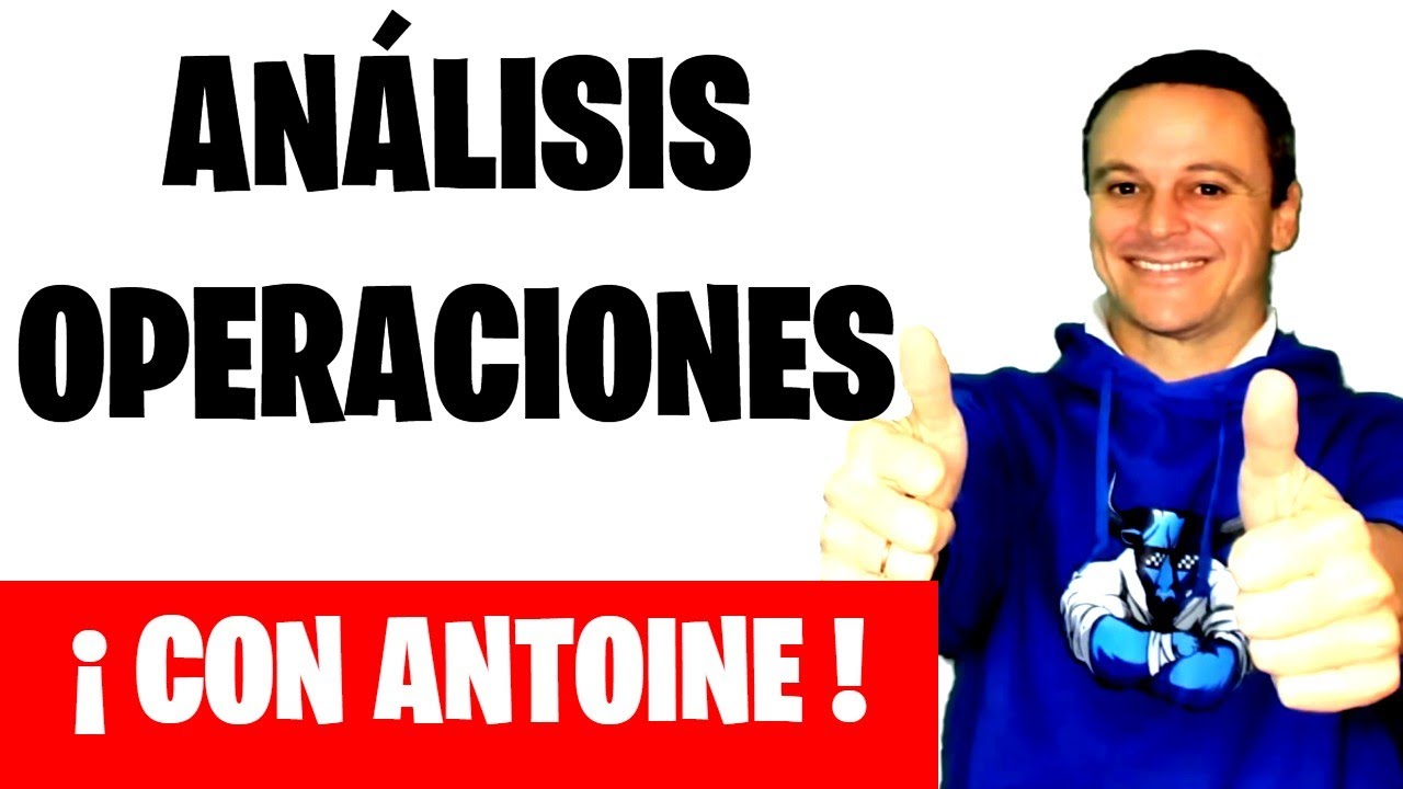 ANÁLISIS de OPERACIONES con TRADER PROFESIONAL (ANTOINE)