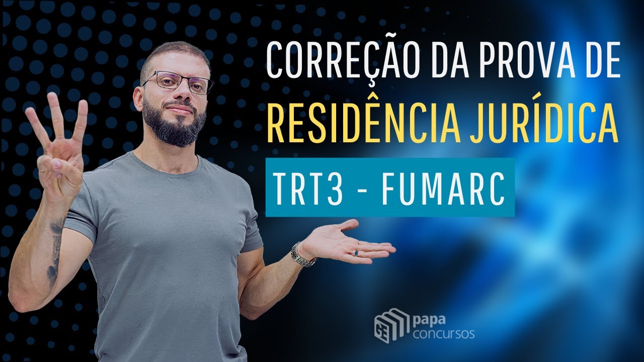 Correção da prova Residência Jurídica TRT3 - FUMARC - Prof: Marcelo Sobral