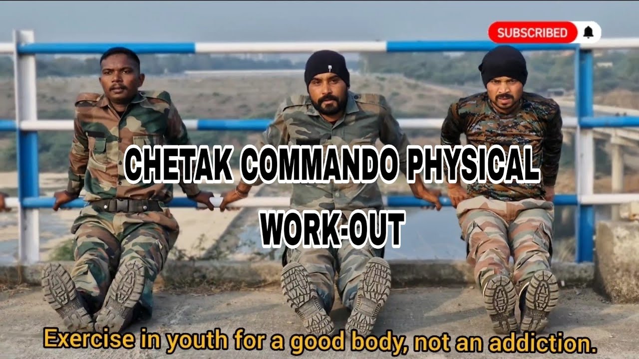 CHETAK COMMANDO PHYSICAL WORK-OUT 