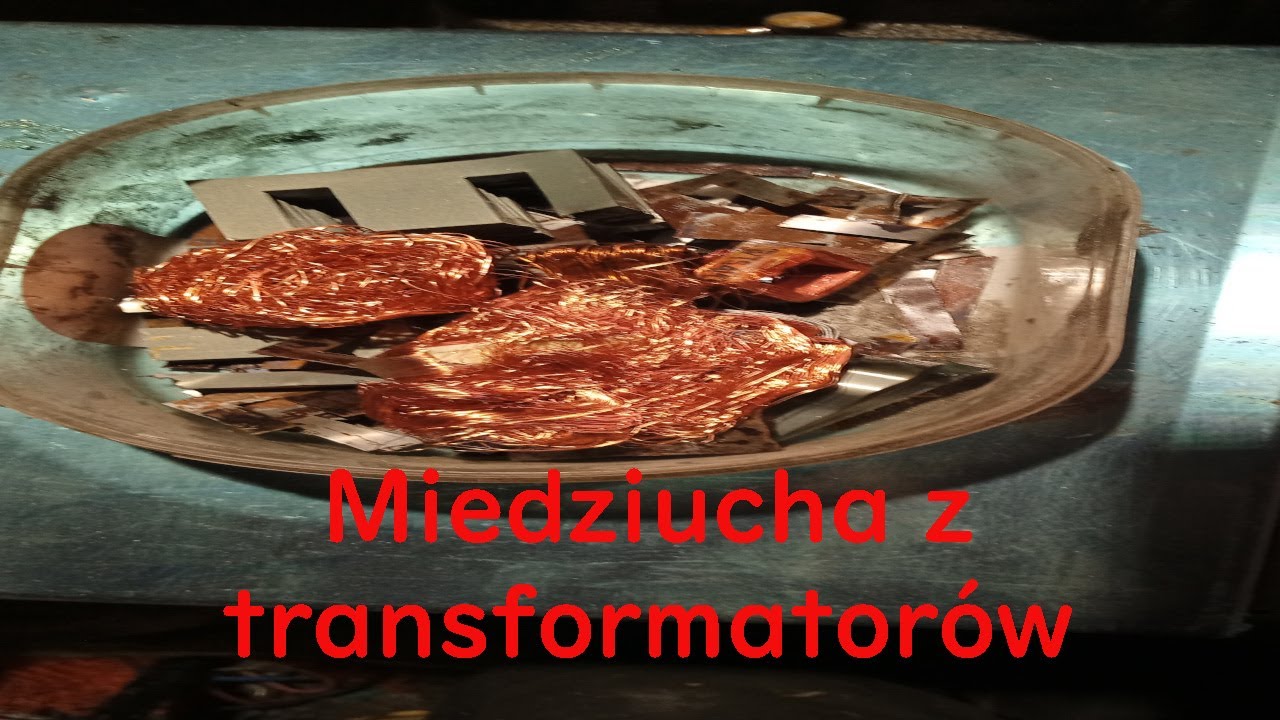 Ile miedzi w Tobie siedzi? #33 Miedziucha z transformator&oacute;w
