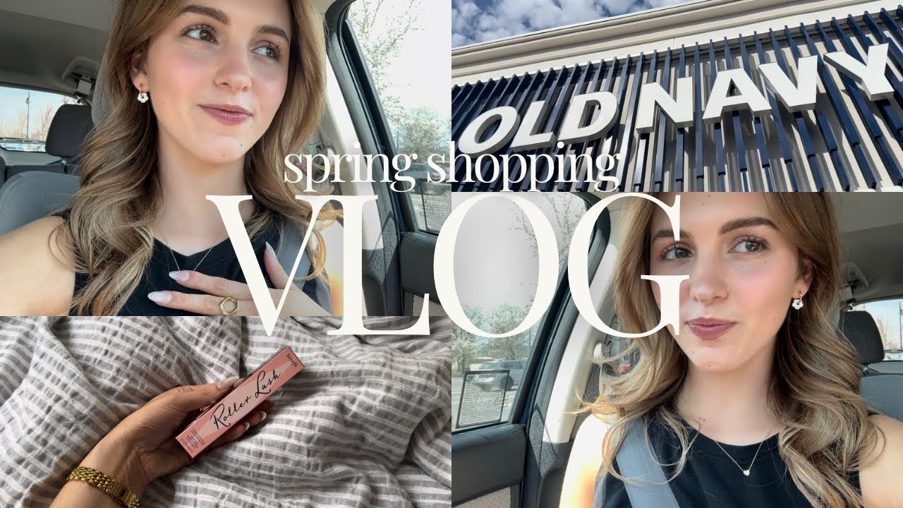 spring shopping! self care products, seasonal fashion finds, gifting spree & more | vlog
