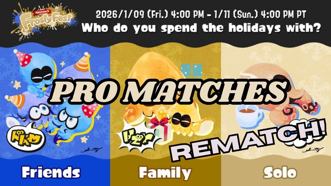 Friends vs Family vs Solo Rematch (FrostyFest 2026) - Pro Matches (Splatoon 3)