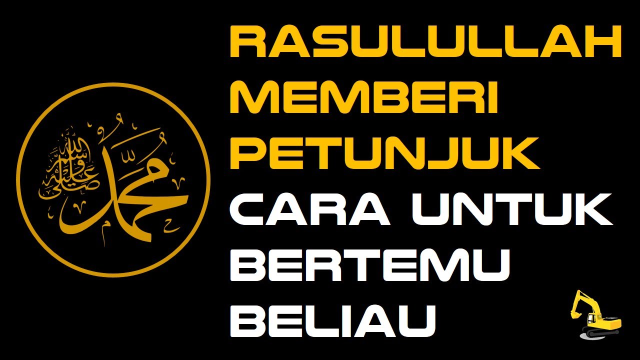 RASULULLAH SAW MEMBERIKAN PETUNJUK CARA BERTEMU BELIAU.