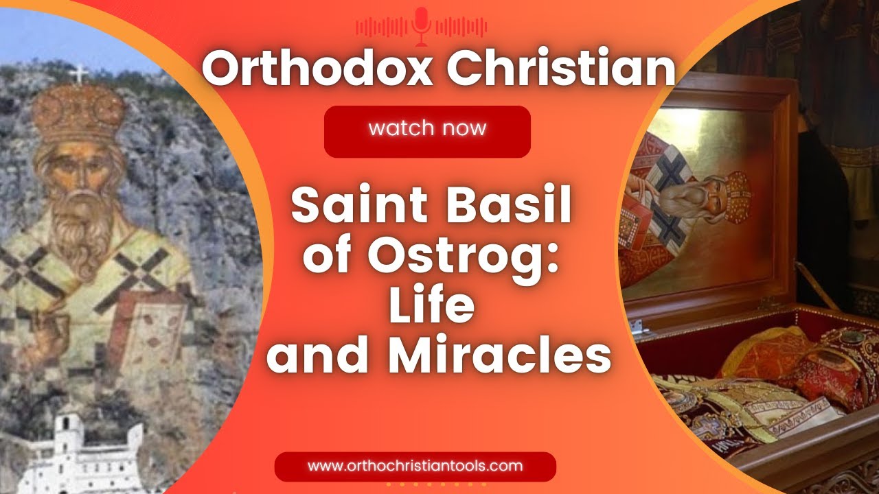 The Amazing Story of Saint Basil of Ostrog! His Life and Miracles