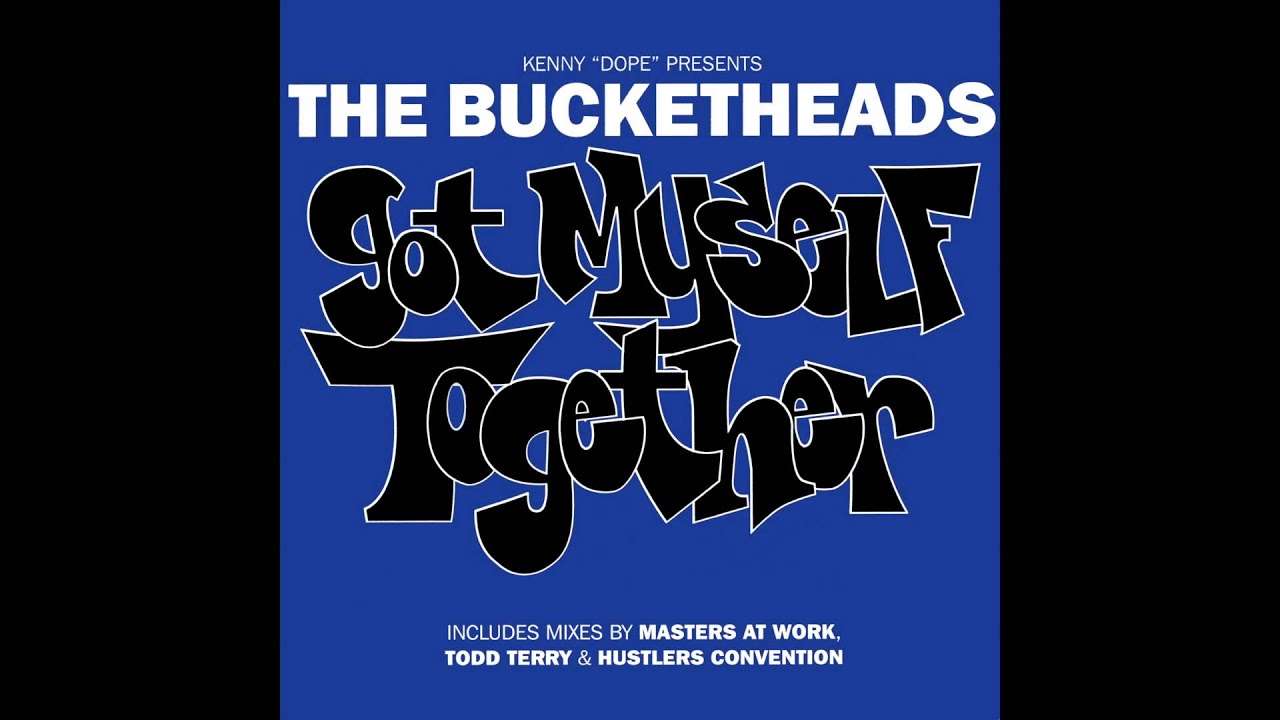 The Bucketheads - Got Myself Together (Hustlers Convention Club Mix)