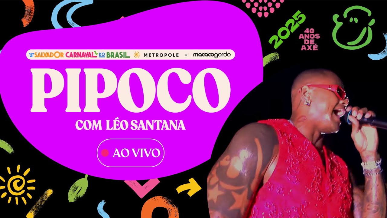 Léo Santana no PIPOCO - Carnaval de Salvador 2025 - Macaco Gordo & Metropole (Transmissão Ao VIvo)