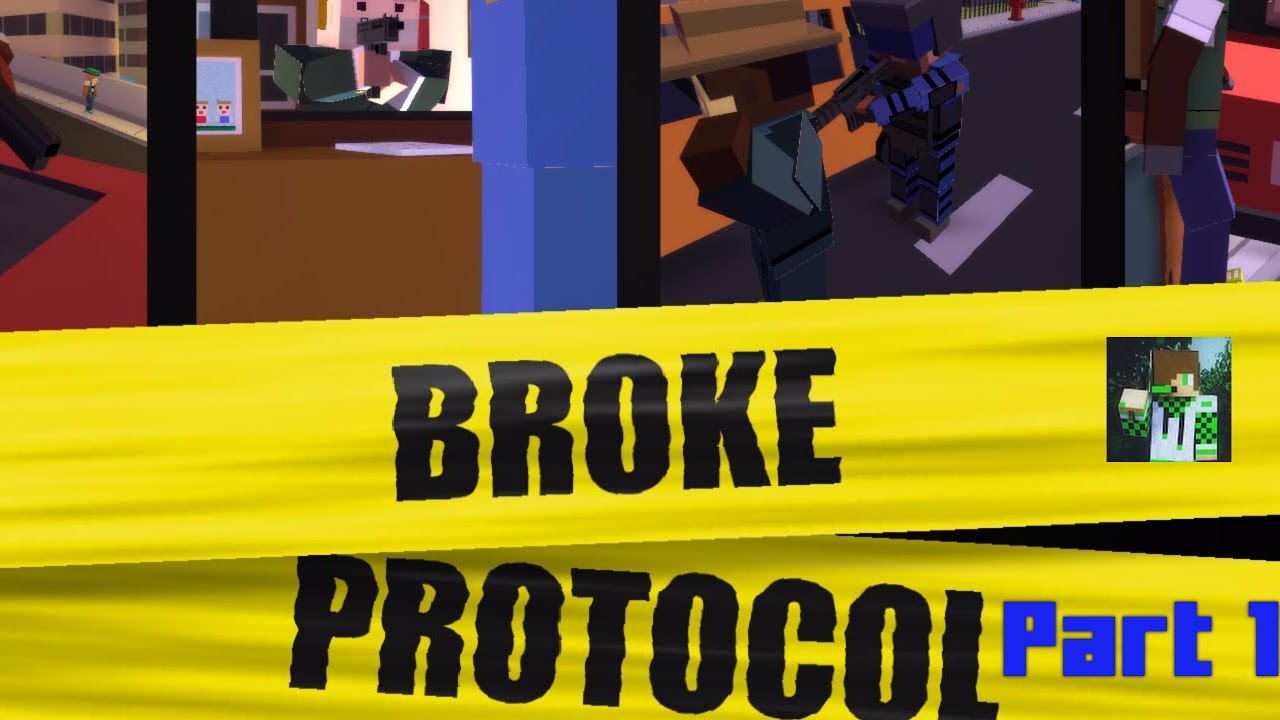 Broke Protocol / Time for a riot! (Part 1) / Zach