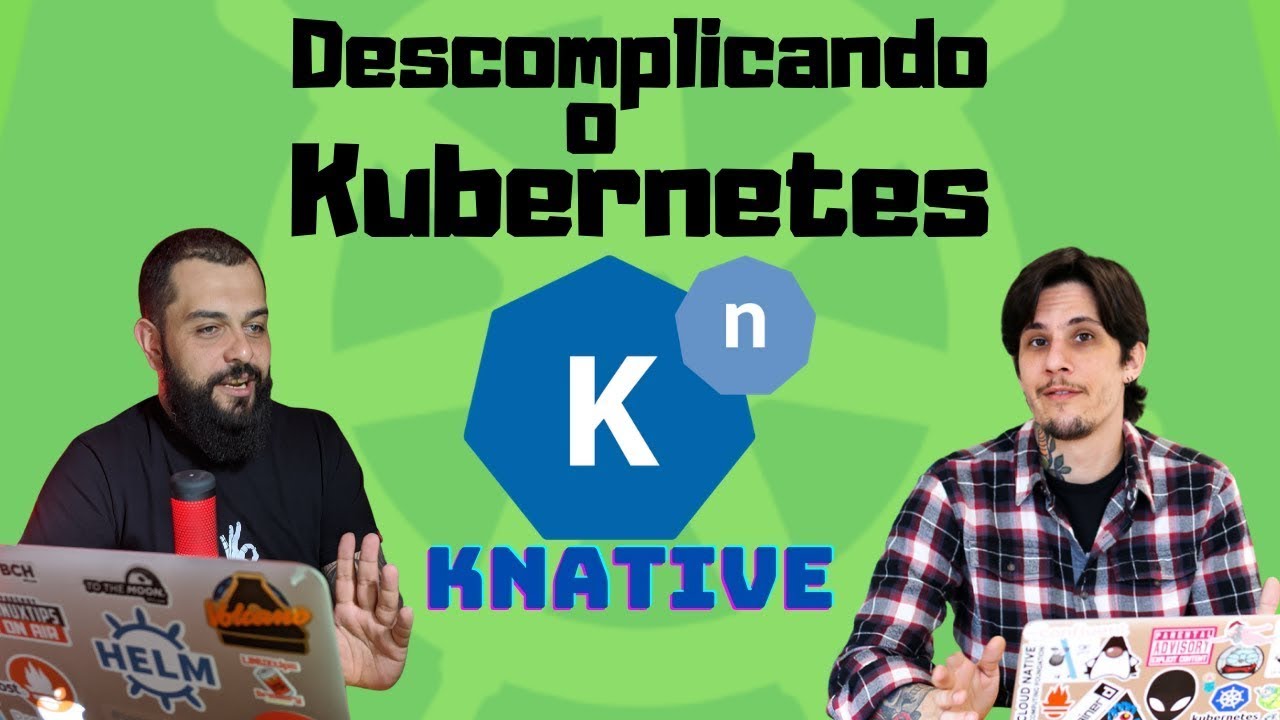 KNATIVE - Serverless no K8s | Descomplicando o Kubernetes