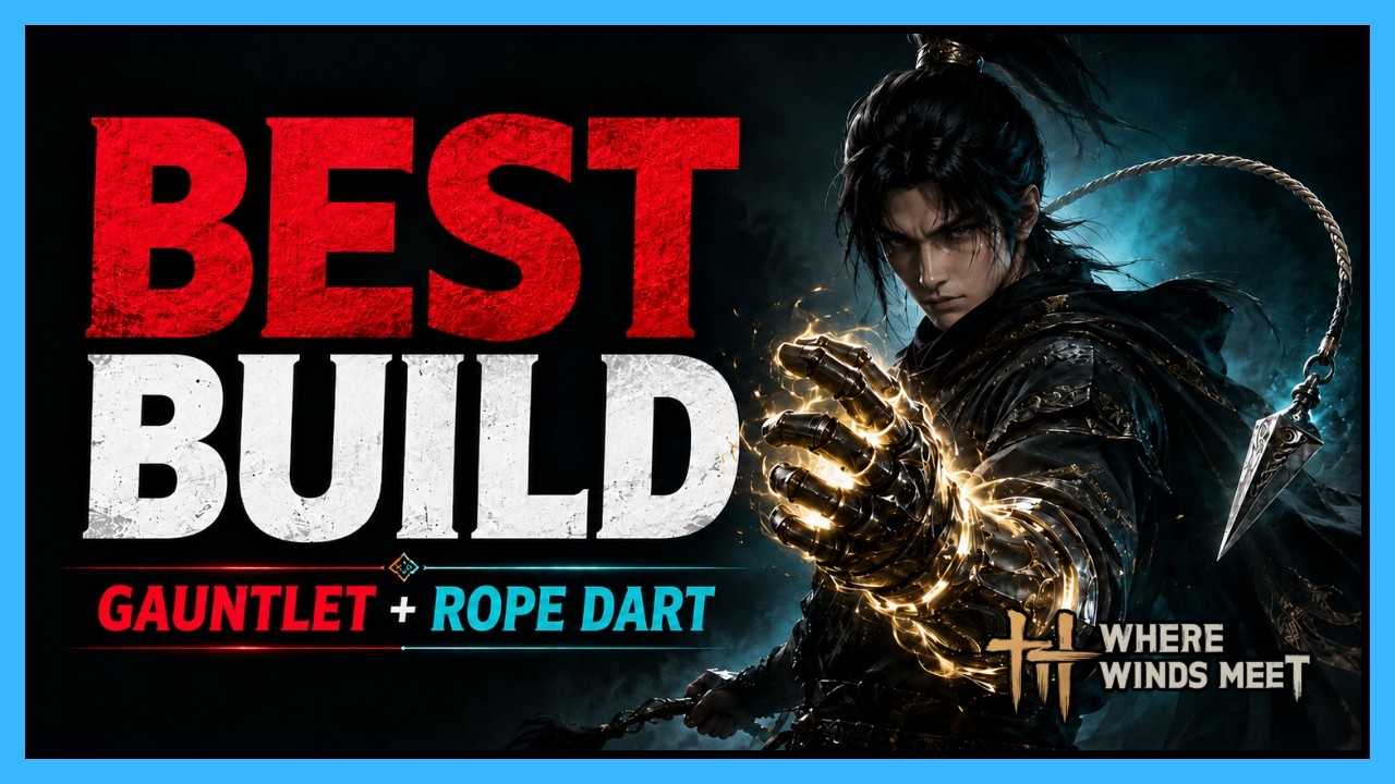 The BEST Gauntlet Build in Where Winds Meet | Skygrasp Rope Dart + Heavenwill Gauntlet