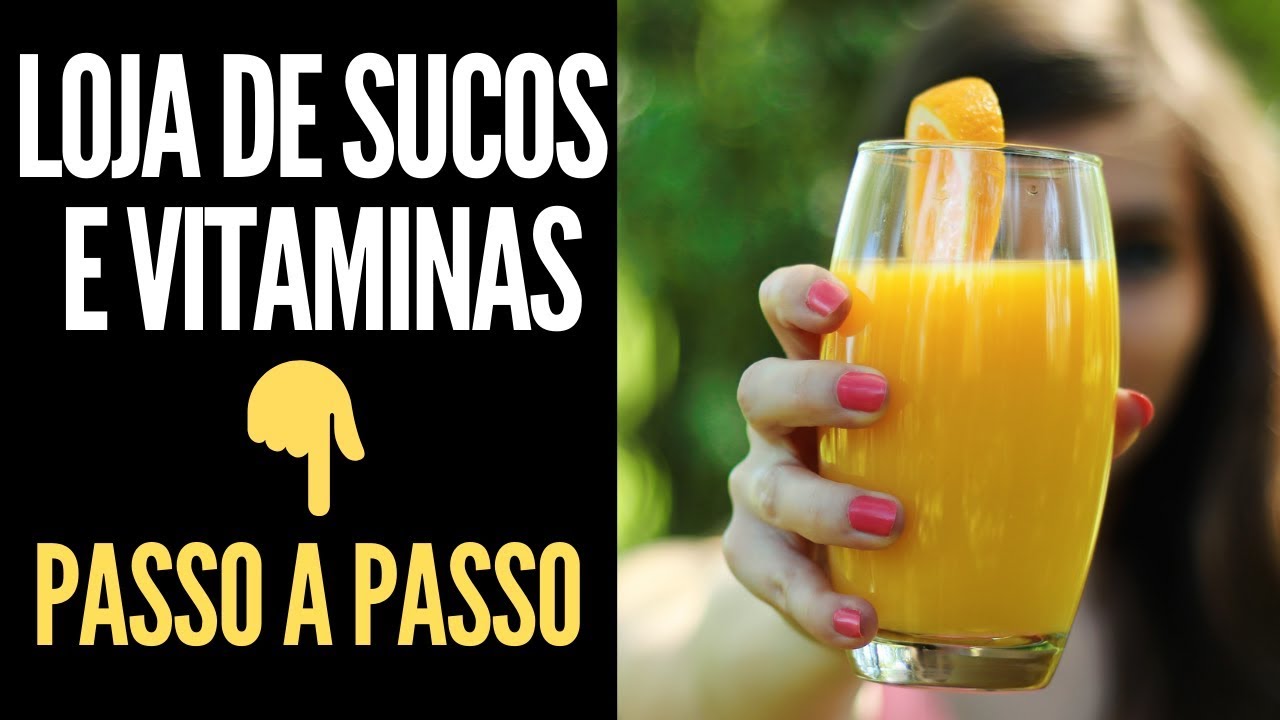 Como montar uma loja de sucos e vitamina