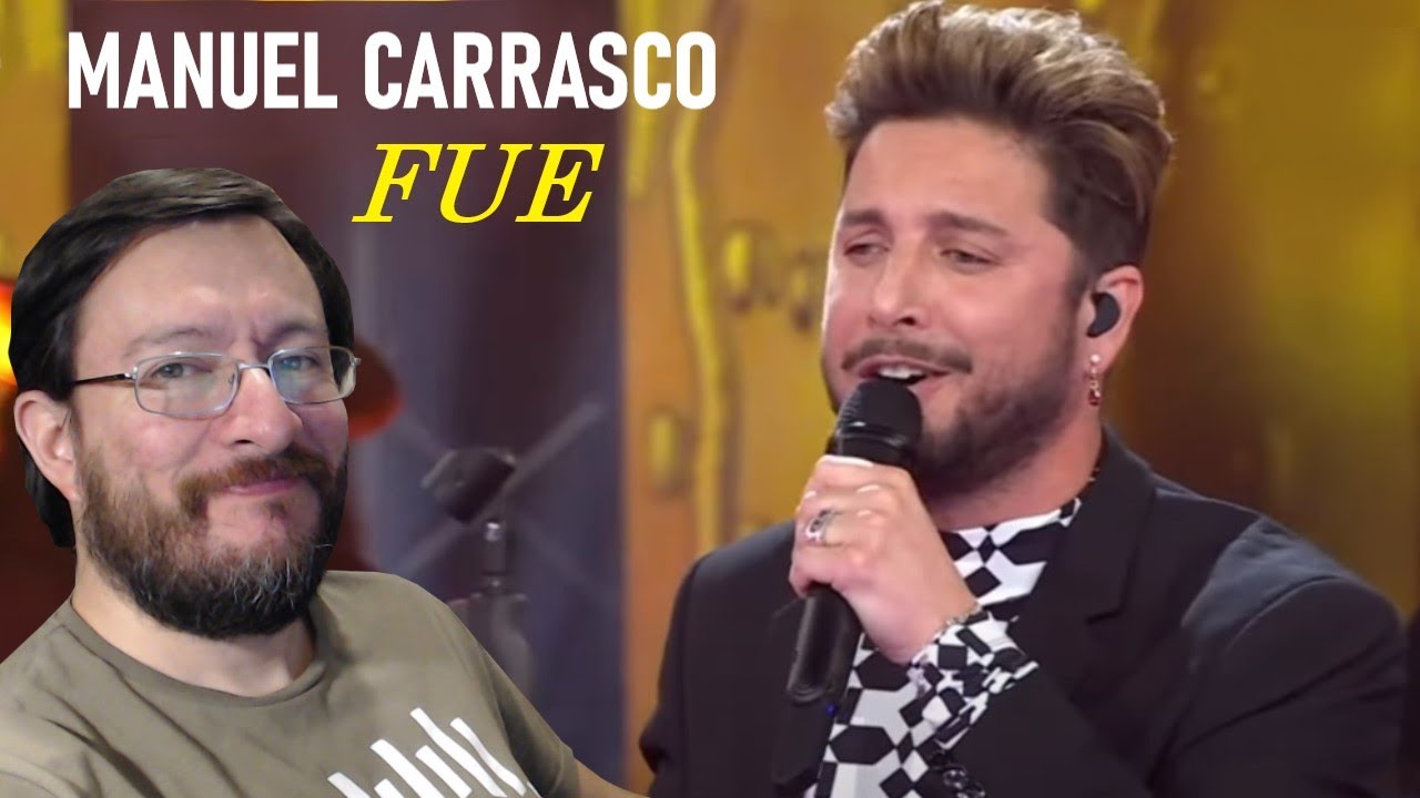 Manuel Carrasco | Fue (en vivo) | REACCIÓN