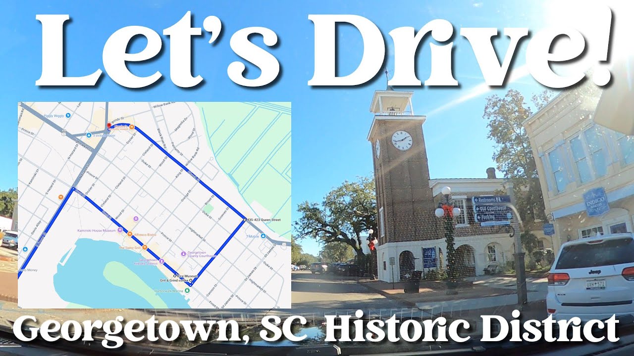 Let's Drive! Georgetown, South Carolina Front St. Historic District and Waterfront Harborwalk Marina
