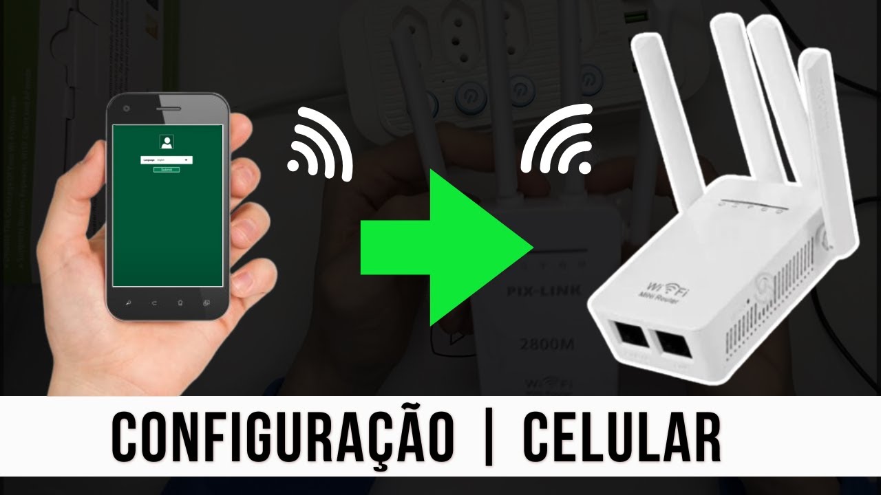 Configuração do Repetidor de Sinal PIX-LINK Usando Apenas o Celular