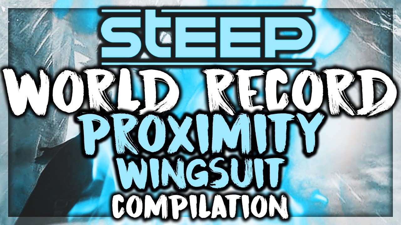STEEP - World Record Proximity Wingsuit Compilation