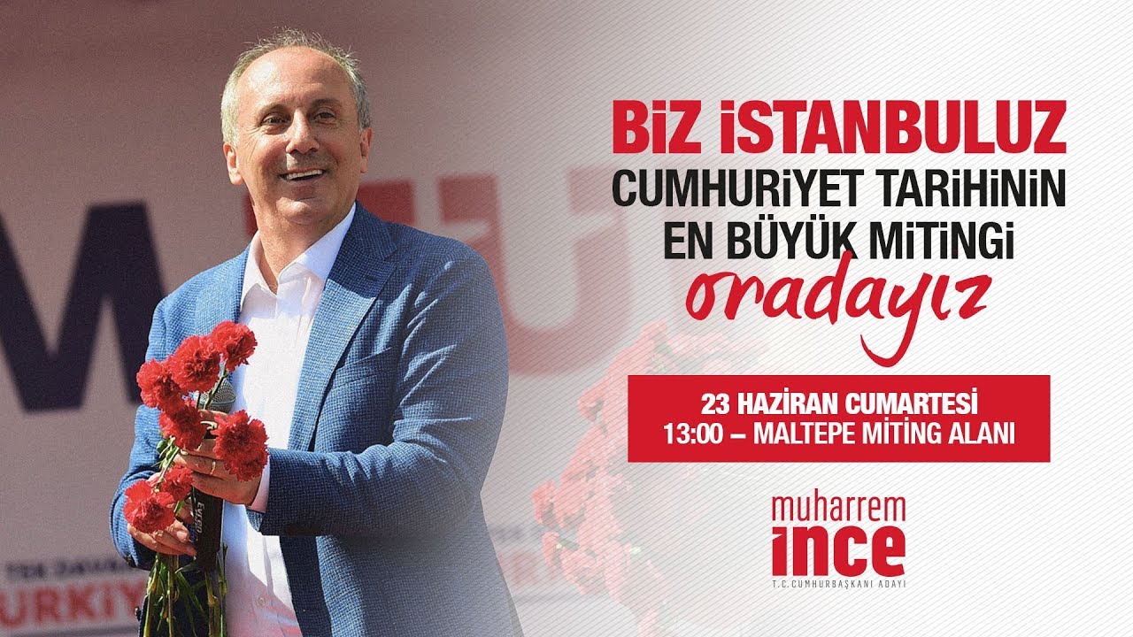 23 Haziran 2018 | İstanbul Mitingi | Muharrem İnce - T.C. Cumhurbaşkanı Adayı
