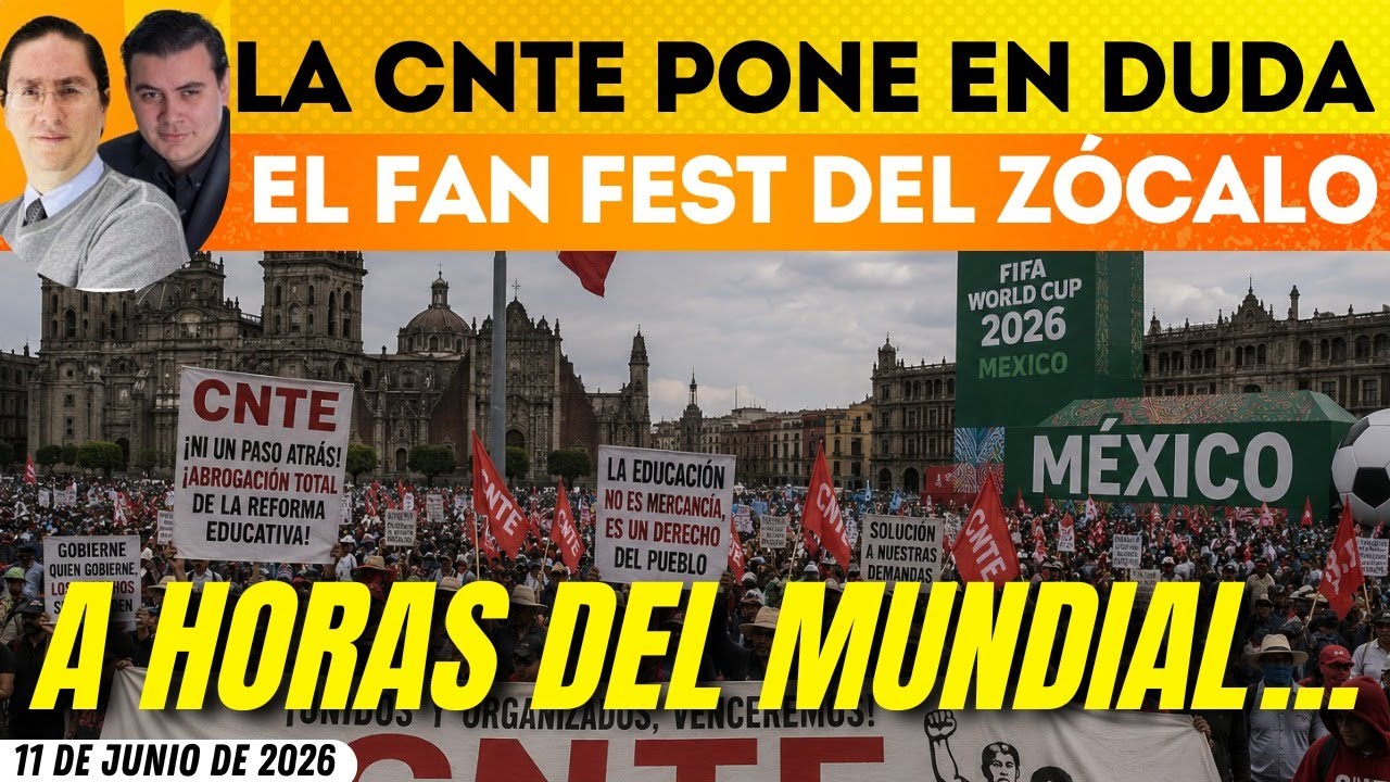 #Ma&ntilde;aneraPresidenta | CNTE PONE EN JAQUE EL FAN FEST DEL Z&Oacute;CALO PARA LA INAUGURACI&Oacute;N DEL MUNDIAL