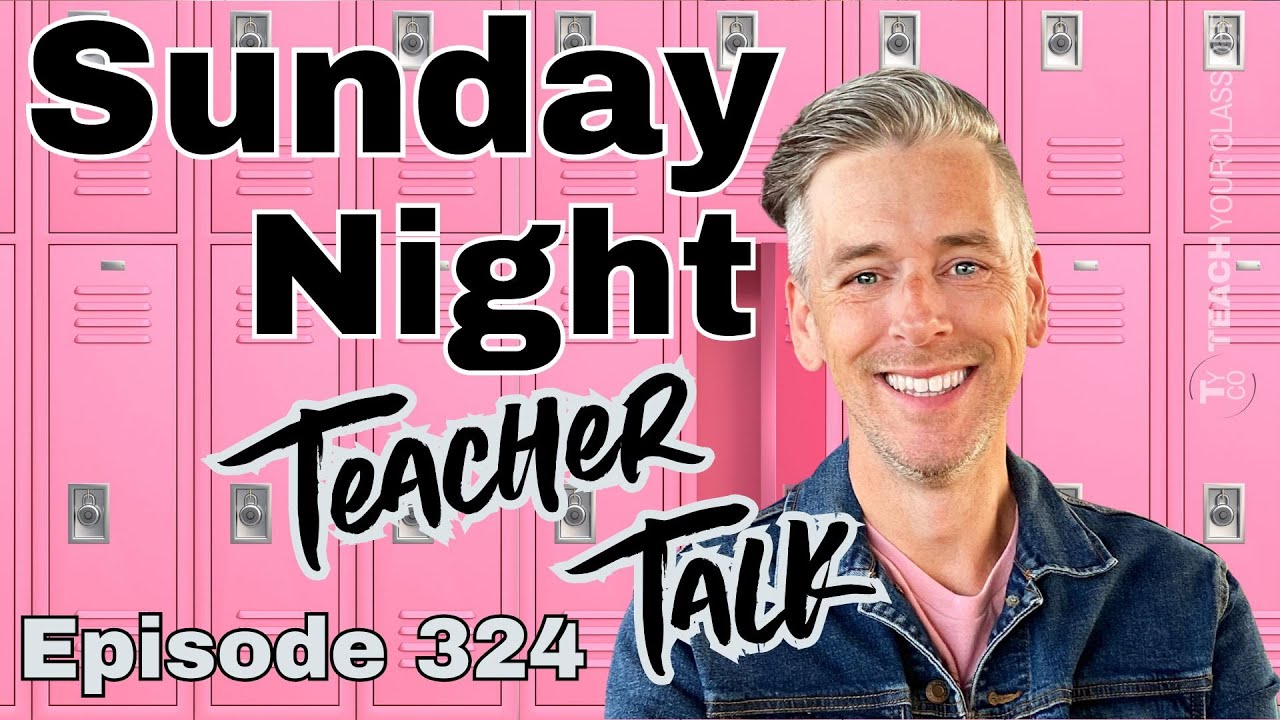 Sunday Night Teacher Talk Ep. 324, Season 9
