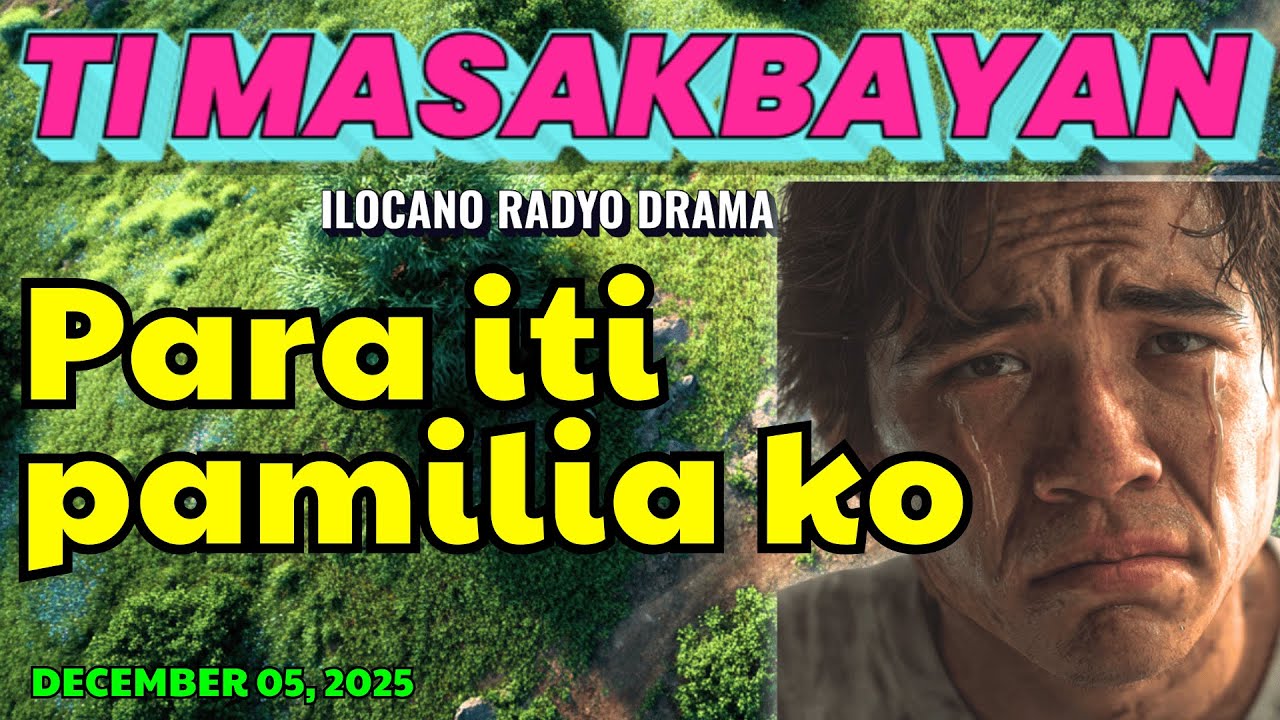 Ti Masakbayan Ilocano Drama — “Para iti pamilia ko” | latest ilocano drama 2025