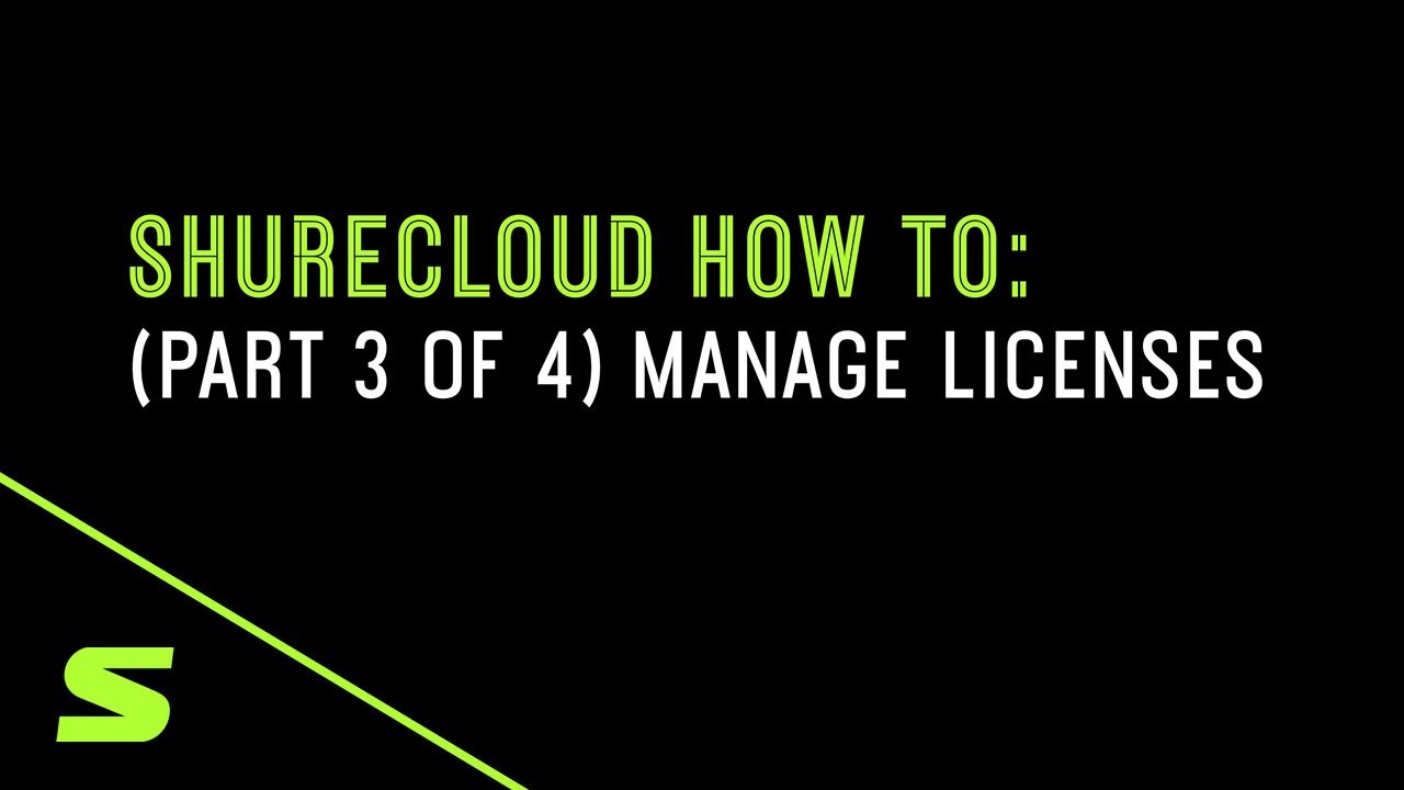 ShureCloud How To: Manage Licenses (Part 3 of 4)