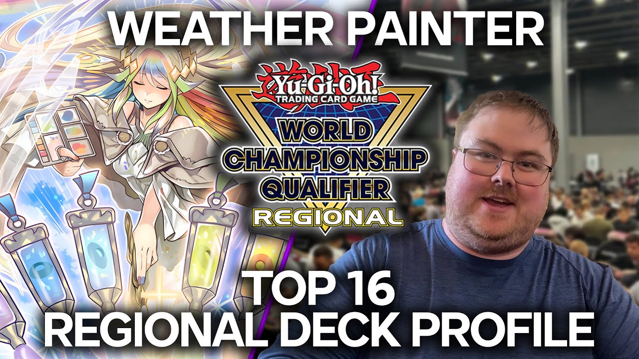 Yu-Gi-Oh! Regional Deck Profile Top 16 - Weather Painter