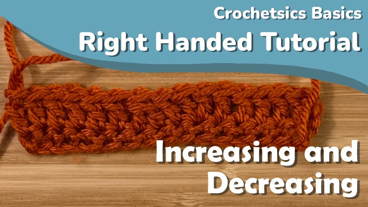 Increasing and Decreasing - Right Handed Tutorial
