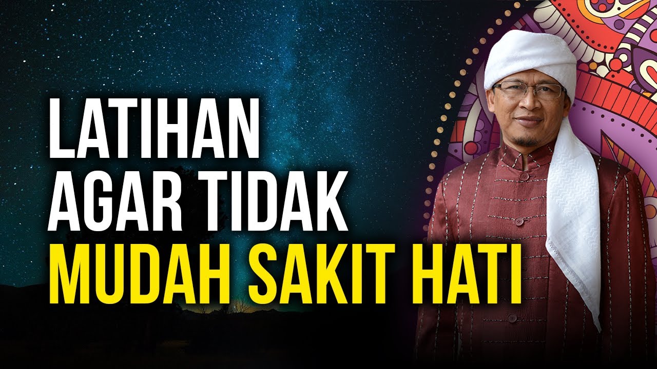 LATIHAN AGAR TIDAK MUDAH SAKIT HATI