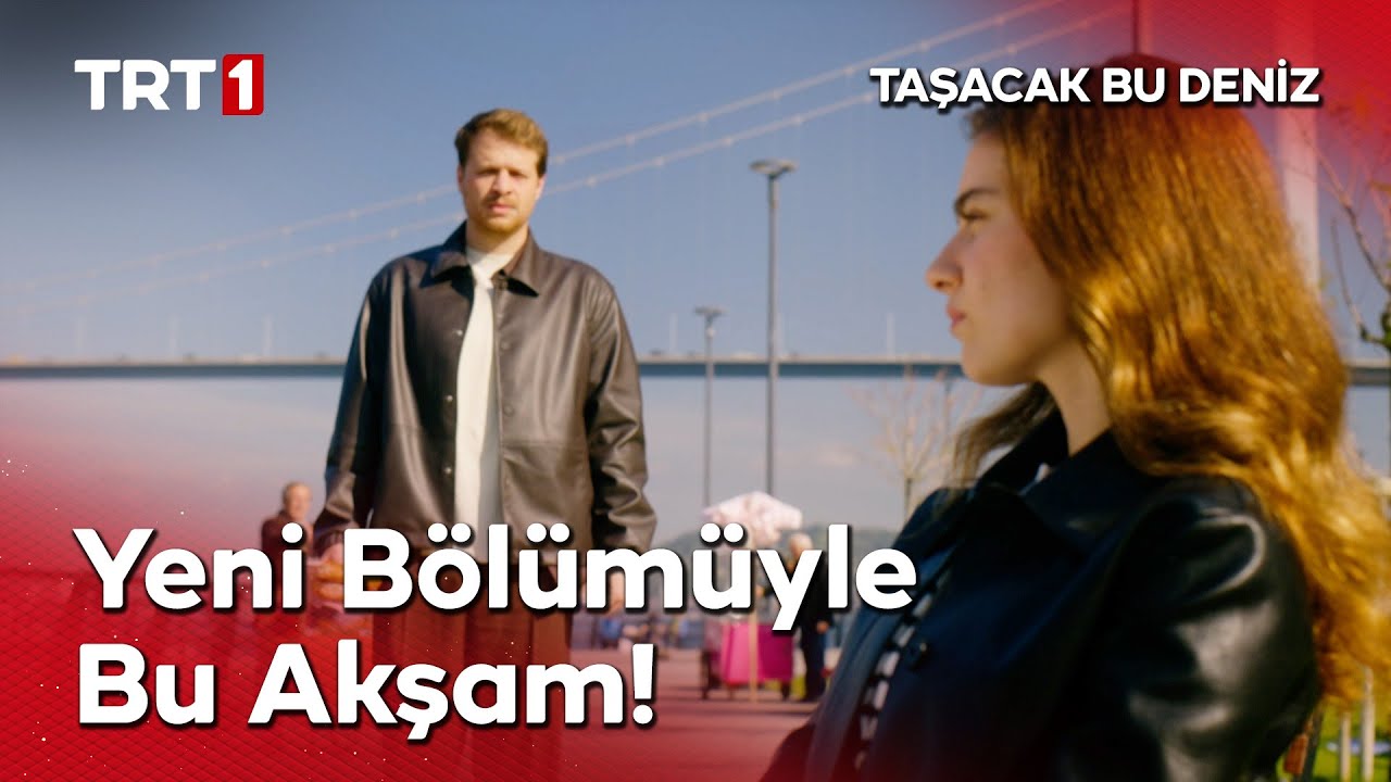 Taşacak Bu Deniz Yeni Bölümüyle Bu Akşam TRT 1'de!  