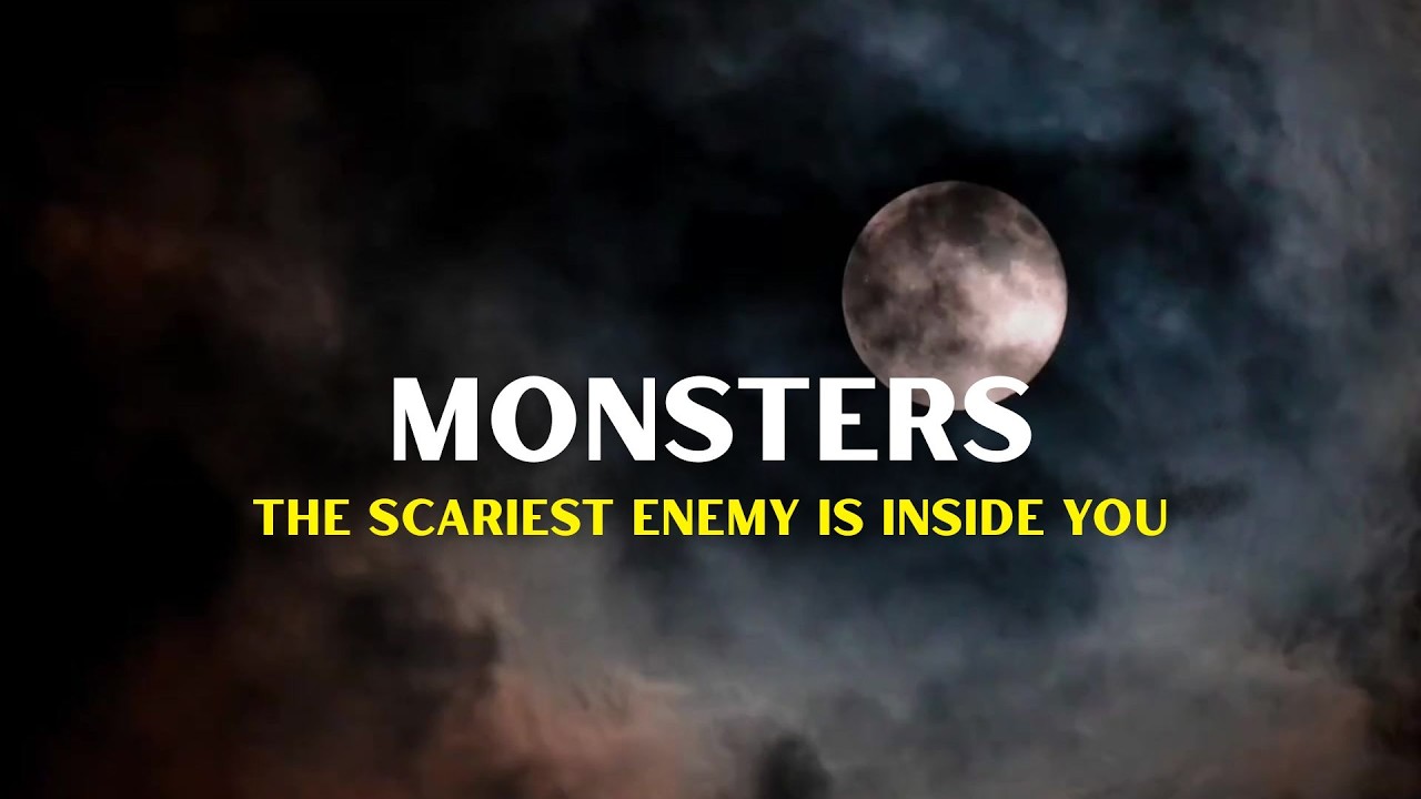 MONSTERS – The Scariest Enemy Is Inside You | Deep Motivational Speech