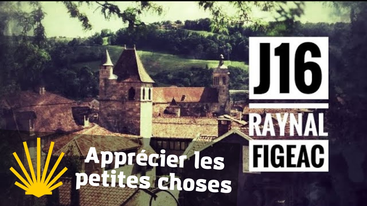 Chemin de Compostelle J16 - Raynal - Figeac - J’emmène vos rêves au bout du monde