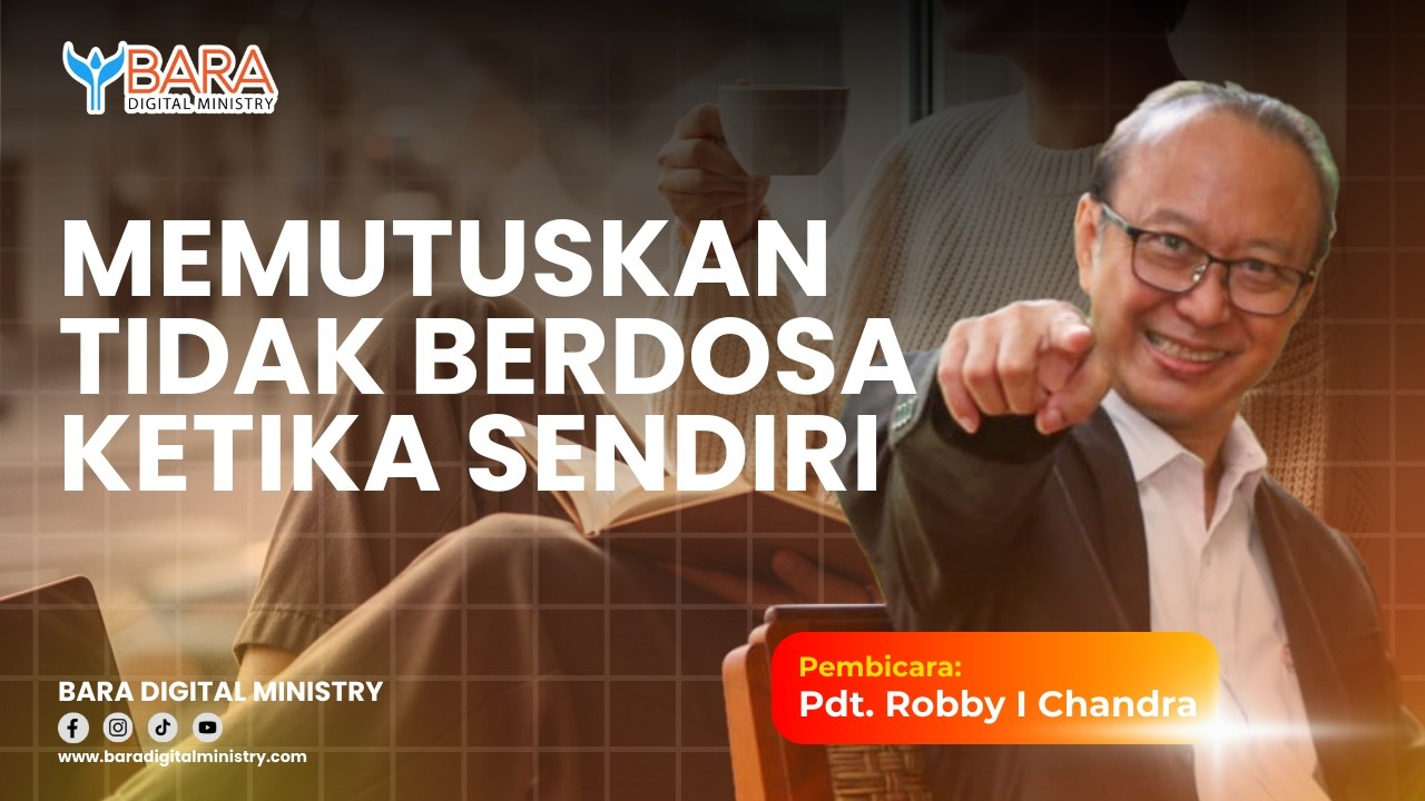 Memutuskan Tidak Berdosa Ketika Sendiri | Pdt. Robby I Chandra