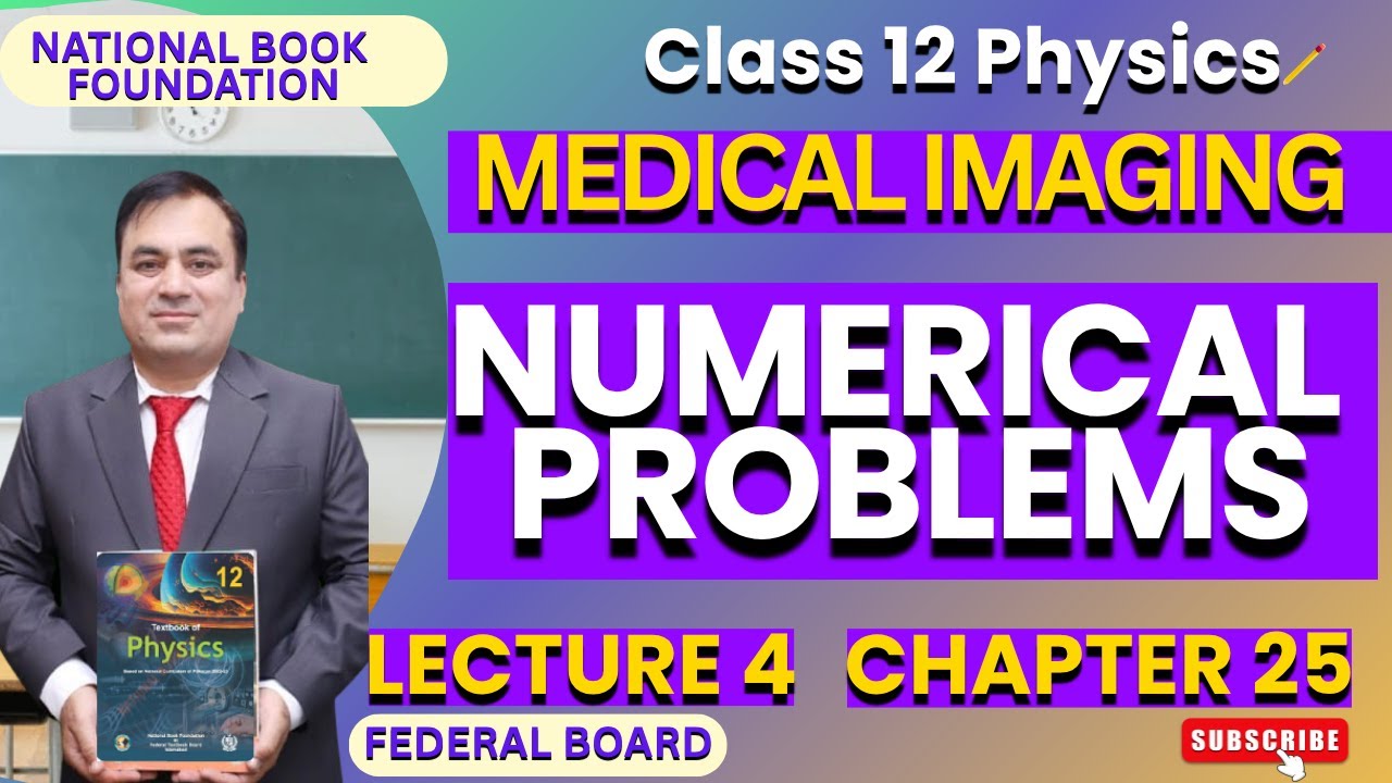 NUMERICAL PROBLEMS | Physics 12 | Ch 25 MEDICAL IMAGING | Lec 4 | NBF | FBISE