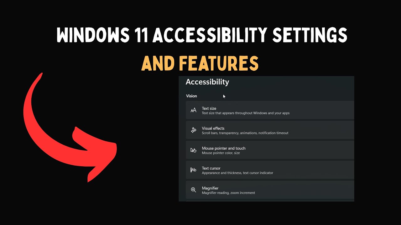 Windows 11 Accessibility Settings and Features