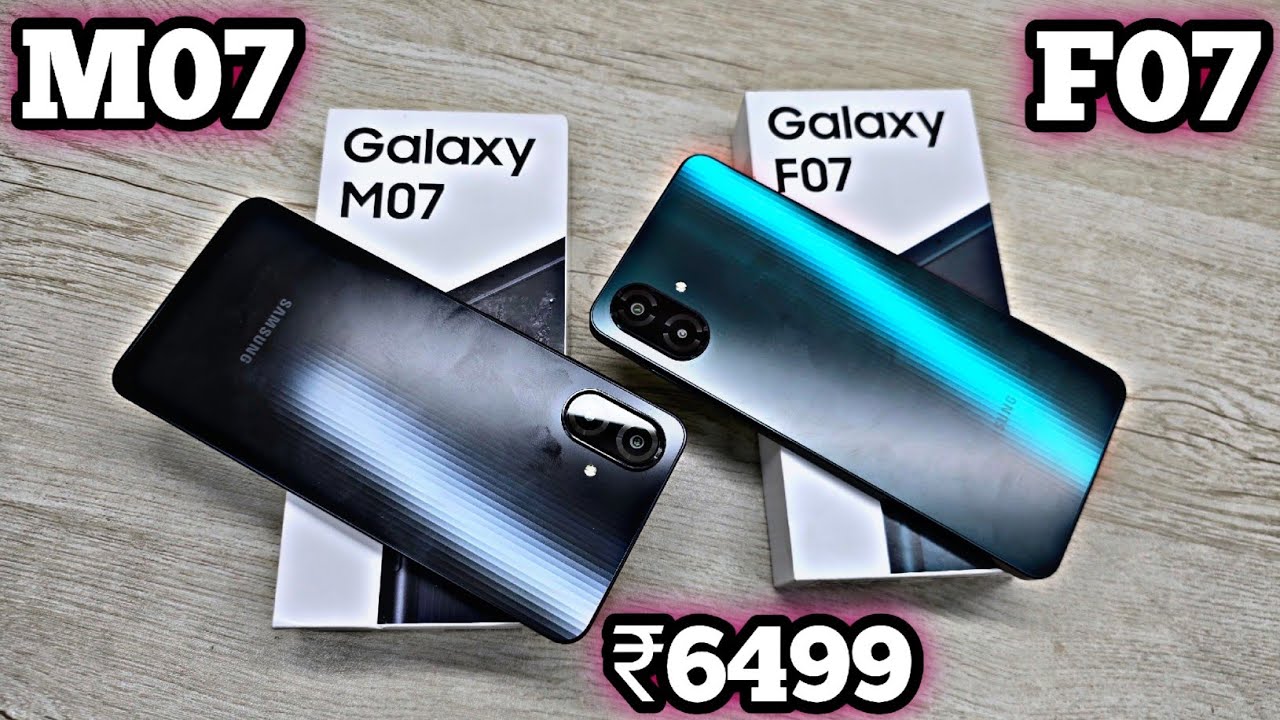 Galaxy F07 vs Galaxy M07 - Which Should You Buy ?