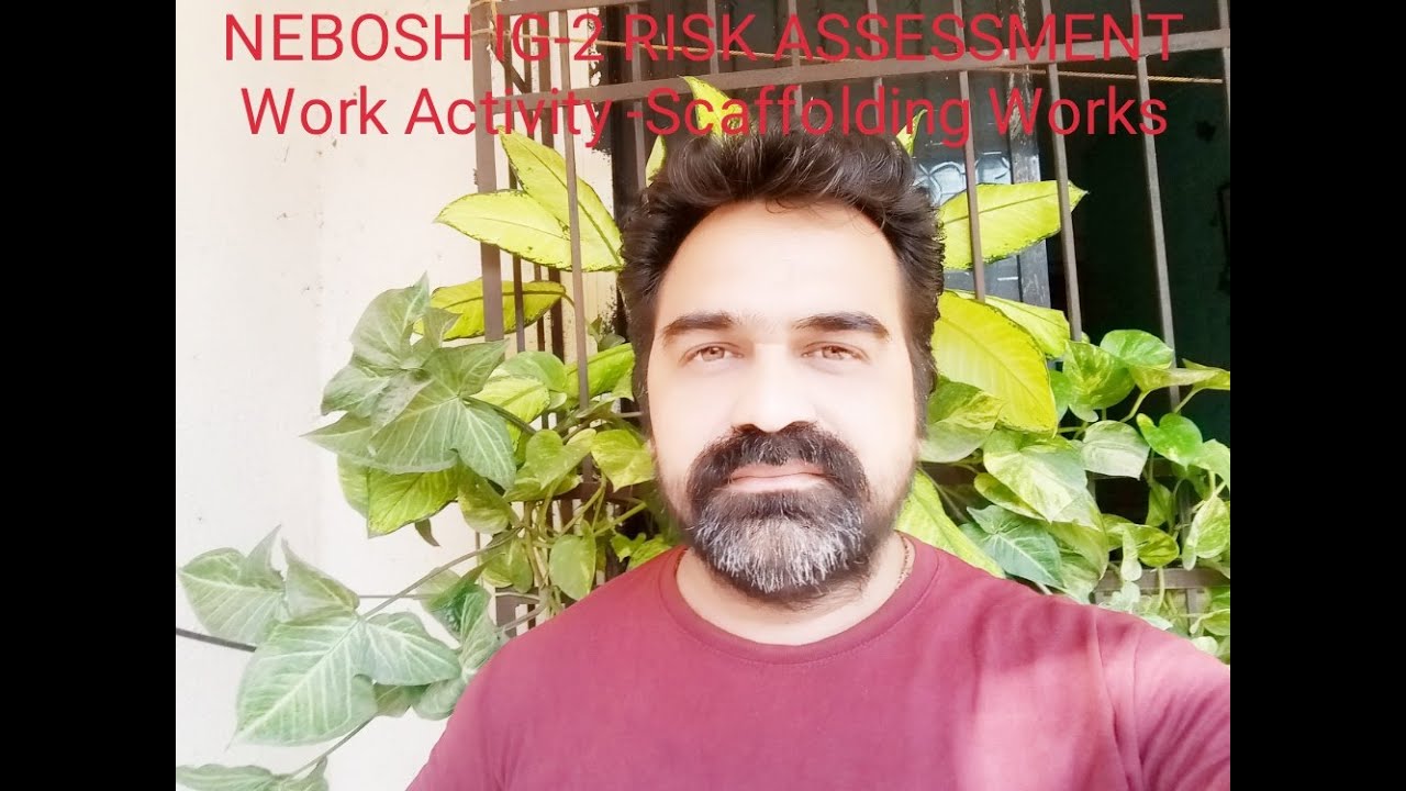 NEBOSH IG-2(Part-2), Work Activity-Scaffolding, Hazard Category-work at height and Hazard-Falls