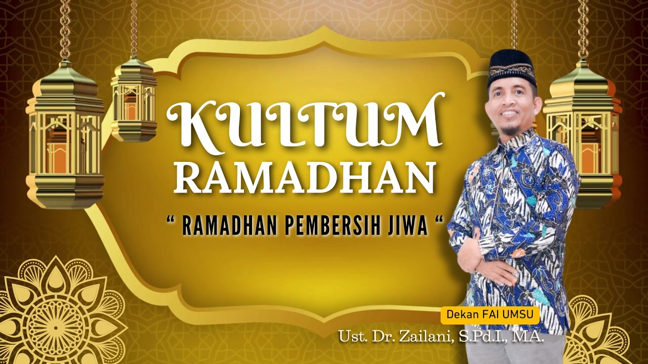 ANTUM - AYAT SUCI AL QUR'AN & KULTUM, BERSAMA DR. ZAILANI, S.PD.I., MA. ( DEKAN FAI UMSU )