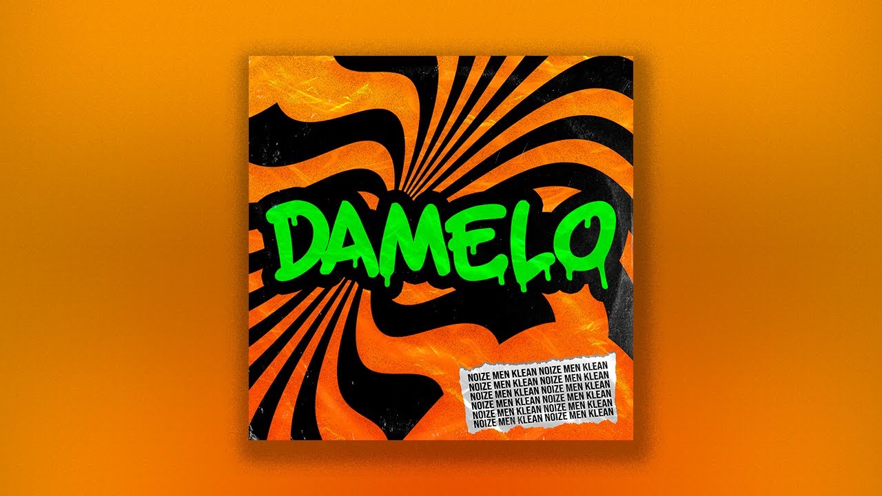 Noize Men & Klean - DAMELO