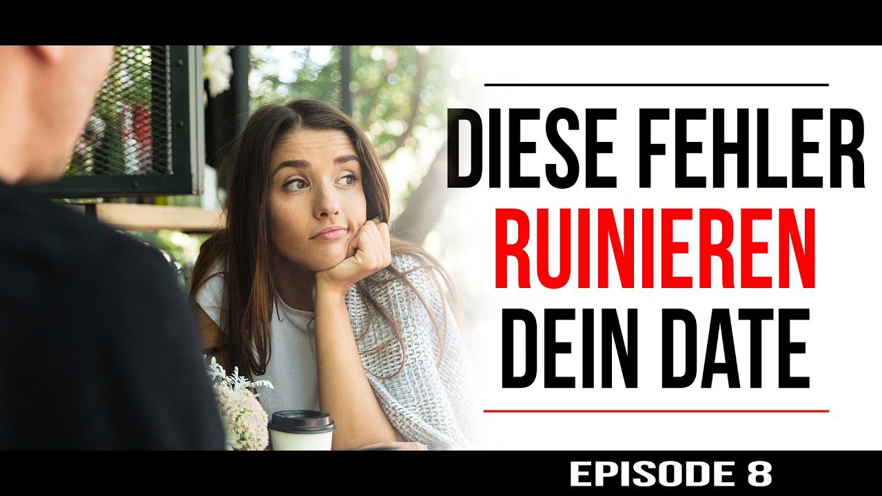 8 TIPPS f&uuml;r das perfekte Date mit IHR! (Vermeide diese Fehler!) - [Episode 8]