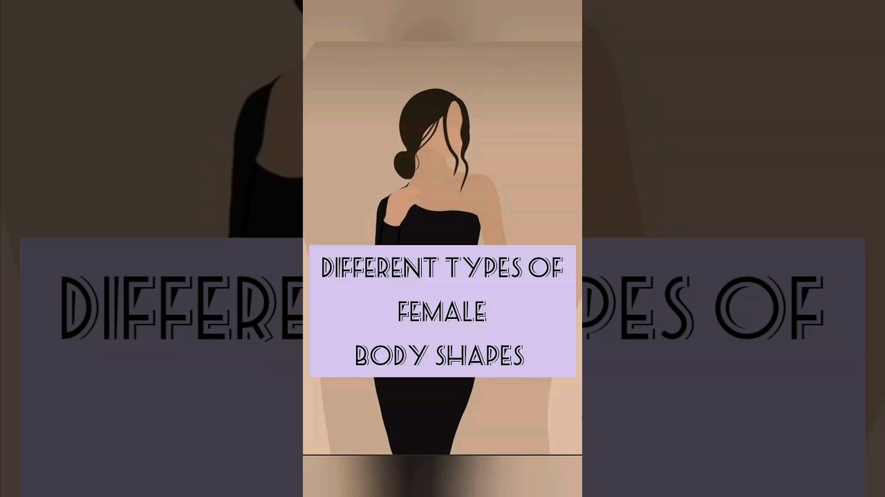 Different types of female body shapes❤️. #bodyshape #bodytype