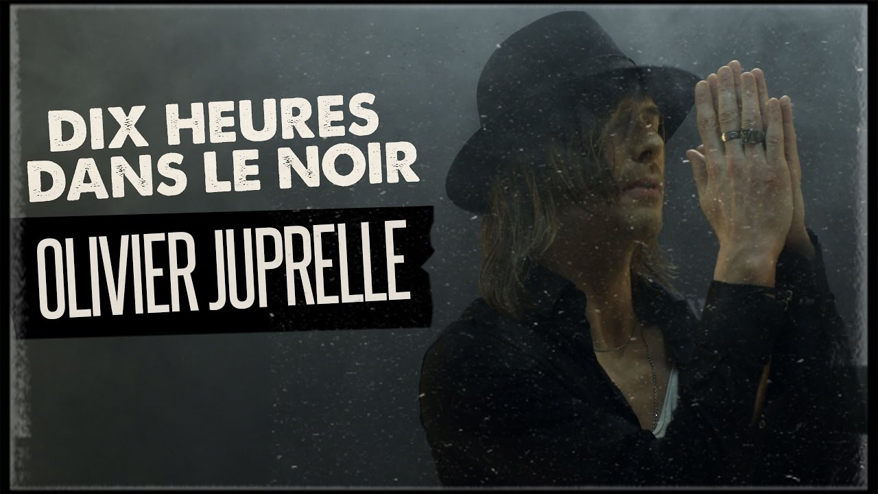 OLIVIER JUPRELLE - DIX HEURES DANS LE NOIR - CLIP