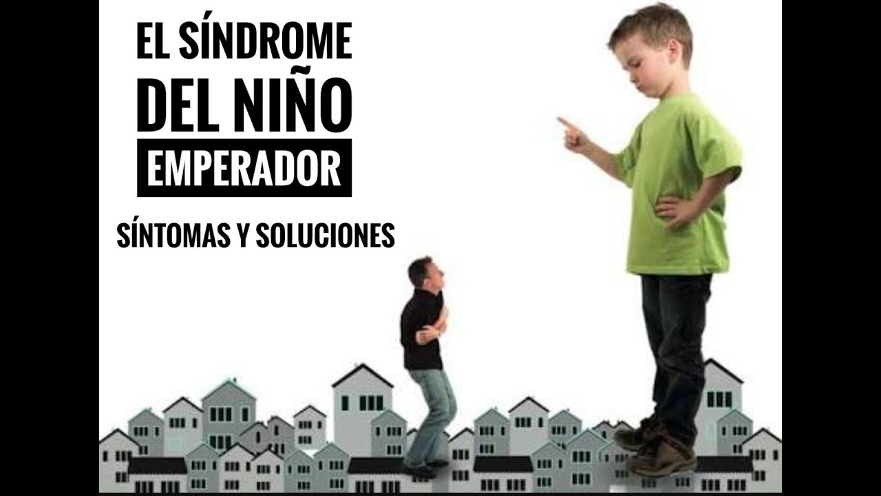 El niño emperador. Síntomas y soluciones