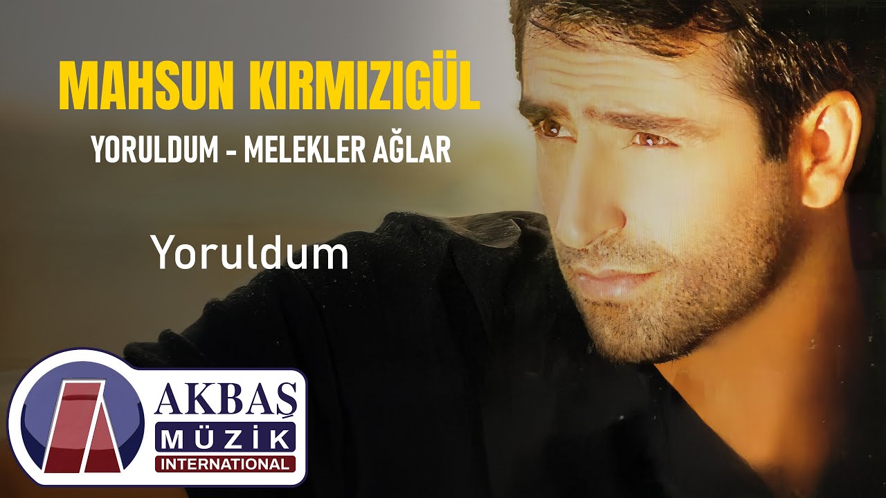 Mahsun Kırmızıg&uuml;l - Yoruldum