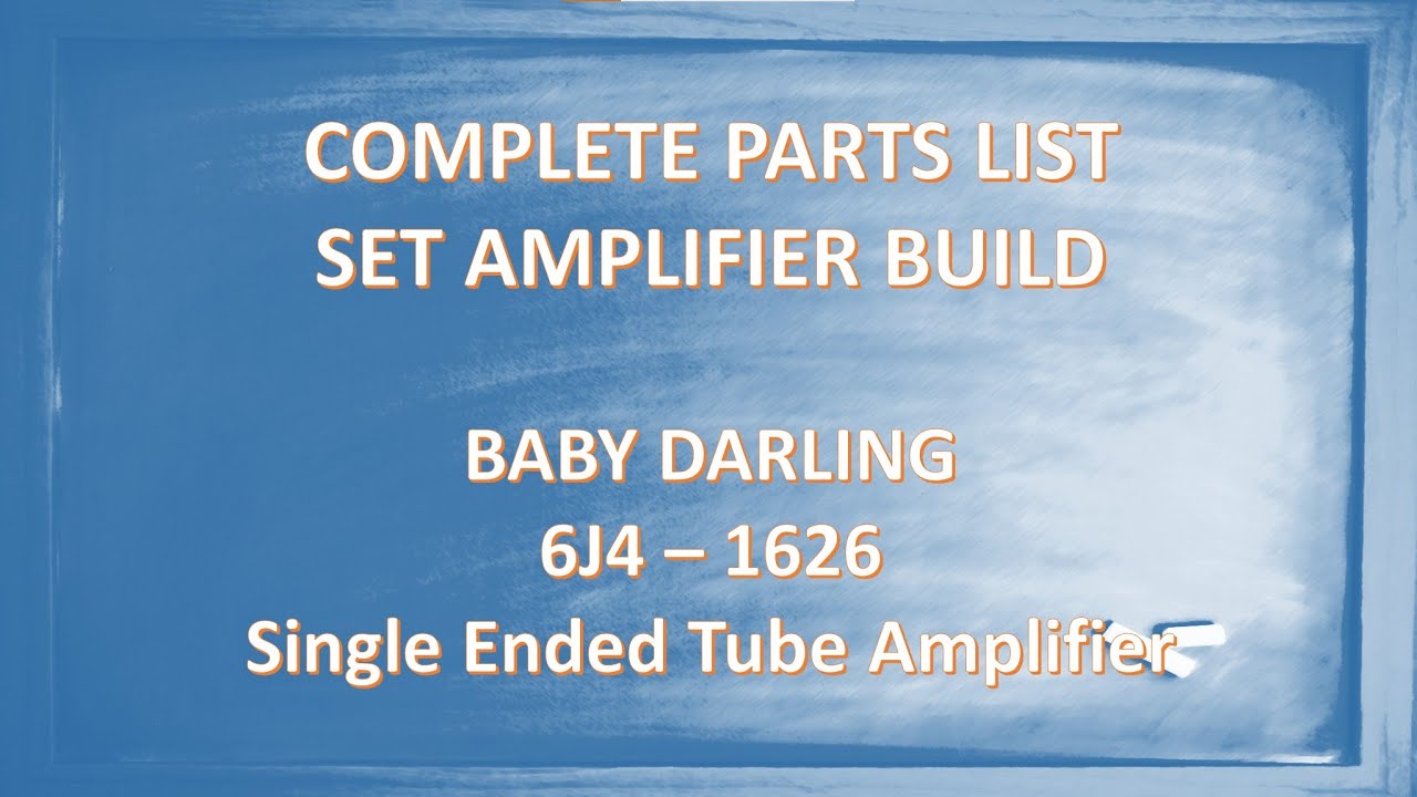 AMPLIFIER COMPLETE PARTS LIST for Baby Darling SET build!