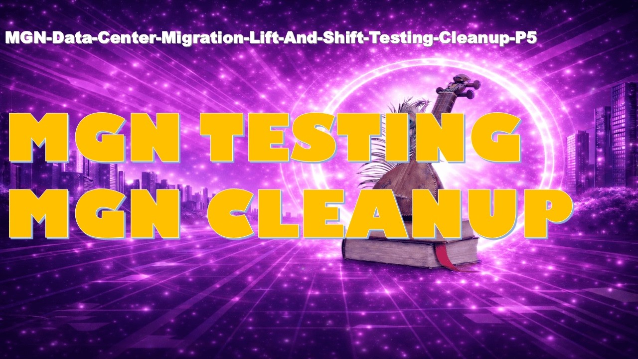 MGN - AWS Application Migration Service - Part 5