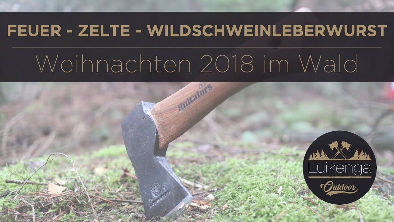 Feuer - Zelte - Wildschweinleberwurst | Weihnachten 2018 im Wald